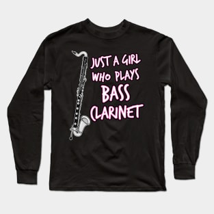 Just A Girl Who Plays Bass Clarinet Female Clarinetist Long Sleeve T-Shirt